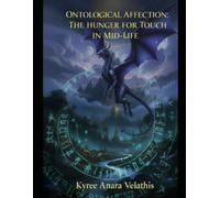 Ontological Affection: The Hunger for Touch in Mid-Life