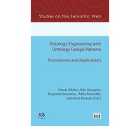 Ontology Engineering with Ontology Design Patterns: Foundations and Applications