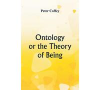 Ontology or the Theory of Being - Coffey Peter