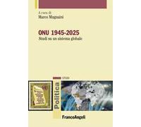 ONU 1945-2025. Studi su un sistema globale