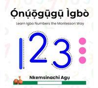 Onuogugu Igbo: Learn Igbo Numbers the Montessori Way: 2