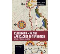 Onur Acaroglu Rethinking Marxist Approaches to Transition (Tascabile)