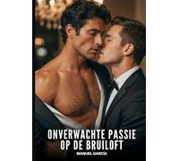 Onverwachte Passie op de Bruiloft: Expliciete Gay Erotische Verhalen voor Volwassen Mannen: 2