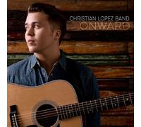 Onward (CD) Christian Lopez Band