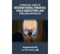 Onyója Momoh A Practical Guide to International Parental Child Abduc (Tascabile)