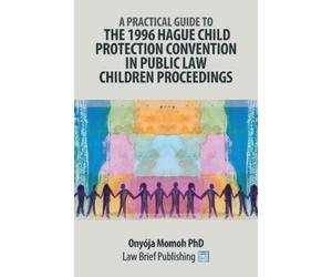 Onyója Momoh A Practical Guide to the 1996 Hague Child Protection Co (Tascabile)