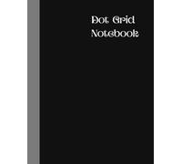 Onyx Black Dot Grid Notebook: Bold & Minimalist | 8.5” x 11” | 100 Dotted Pages for Bullet Journaling, Sketching, Planning & Creative Thinking