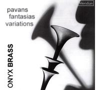 ONYX BRASS - PAVANS, FANTASIAS & VARIA