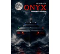 ONYX: In rotta di collisione
