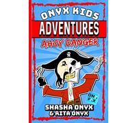 Onyx Kids Adventures: Ahoy Danger