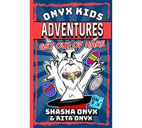 Onyx Kids Adventures: Get Out Of Hare