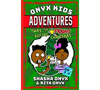 Onyx Kids Adventures: 'Twas The Fright Before Christmas