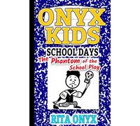 Onyx Kids School Days: The Phantom of the School Play
