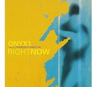 Onyx1 - Right Now