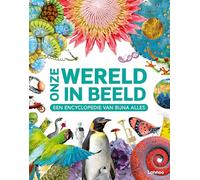 Onze wereld in beeld: een encyclopedie van bijna alles