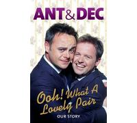 Ooh! What a Lovely Pair: Our Story: Our Story - from Saturday Night Takeaway's award-winning presenters