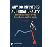 Ooi Kok Loang Why Do Investors Act Irrationally? Behavioral B (Copertina rigida)