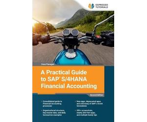 Oona Flanagan A Practical Guide to SAP S/4HANA Financial Accounting (Tascabile)