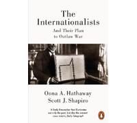 Oona Hathaway Scott Shapiro The Internationalists (Tascabile)