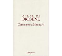OOO - COMMENTO A MATTEO VOL. 11/4 - ORIGENE - 2023 - Città Nuova