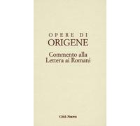 OOO - COMMENTO ALLA LETTERA AI ROMANI (VOL.14/2) - Origene Cocchini F. (cur.)