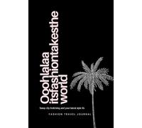 Ooohlalaa takes the world: A fashion travel journal