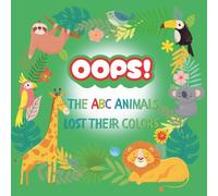 Oop! The ABC Animals Lost Their Colors: Fun Alphabet & Animal Coloring Book for Kids Ages 2-4