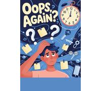 Oops Again - Embrace the Chaos, Find the Charm: Capture the Unplanned: A Mindfulness Journal for Daily Surprises