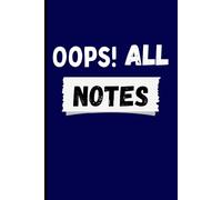 Oops! All Notes: A Notebook for Brilliantly Creative Minds, Random Thoughts, and Free-Range Ideas