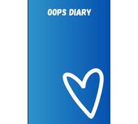 Oops Diary: A Funny Journal for Life’s Little Mistakes and Unexpected Moments - Perfect Gift for Friends & Family (6x9 Inch, 149 Pages, High Quality Notebook)