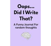 Oops.....Did I write That?: A Journal For Random Thoughts