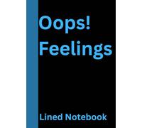 Oops Feelings: A Journal for When Life Trips Over Emotions For Both Boy and Girl page size 5.6"8" Page 150x