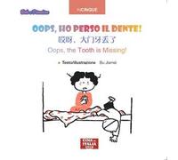 Oops, ho perso il dente! Ediz, italiana, inglese e cinese. Ediz. multilingue