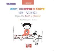 Oops, ho perso il dente! Ediz, italiana, inglese e cinese. Ediz. multilingue