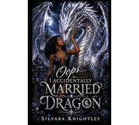 Oops...I Accidentally Married A Dragon: A Dragon Shifter Romance