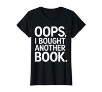 Oops I Bought Another Book Library Reader Bibliophile |- Maglietta con Stampa Grafica Economica, Donna, Nero, M