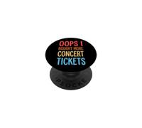 Oops I Bought More Concert Tickets Musica Dal Vivo PopSockets PopGrip Adesivo