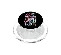 Oops I Bought More Concert Tickets Musica Dal Vivo PopSockets PopGrip per MagSafe