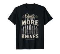 Oops I Bought More Knives - Men's Sarcastic Hunter Hobby Maglietta