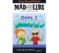 Oops, I Burped Mad Libs: World's Greatest Word Game