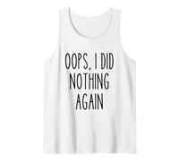 Oops, I Did Nothing Again Divertente Umorismo Pigro Procrastinatore Canotta