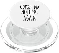 Oops, I Did Nothing Again Divertente Umorismo pigro Procrastinatore PopSockets PopGrip per MagSafe