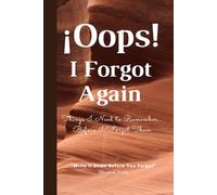 Oops, I Forgot Again! - A Funny Notebook for the Forgetful:: Keep Track of Life Before It Slips Away