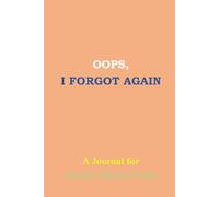 Oops, I Forgot Again: A Journal for Absent-Minded Folks: Notes from the Comfort Zone