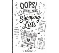 Oops! I Forgot Again - Shopping Lists: The Fun and Practical Grocery Planner to Help You Plan, Shop & Save | Shopping Lists | Meal Planning, Pantry Check, Budget Tracker & Grocery Organizer