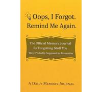 Oops,I Forgot. Remind Me Again: funny gift notebook journal for friends and family