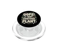 Oops! I Got Another Plant Divertente Giardiniere Pianta Mamma Giardinaggio PopSockets PopGrip per MagSafe