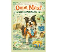 Oops, Max! The Leprechaun Made a Mess: Max a Pinewood Story