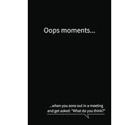 Oops moments when you zone out in a meeting and get asked: "What do you think?": business black cover notebook journal funny quote