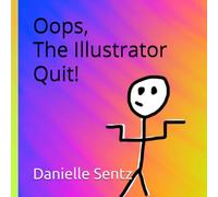 Oops, The Illustrator Quit!